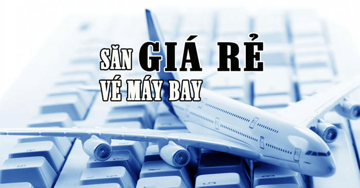 8 tuyệt chiêu săn vé máy bay giá rẻ